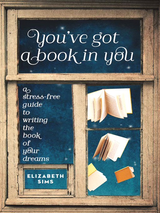 Title details for You've Got a Book in You by Elizabeth Sims - Wait list